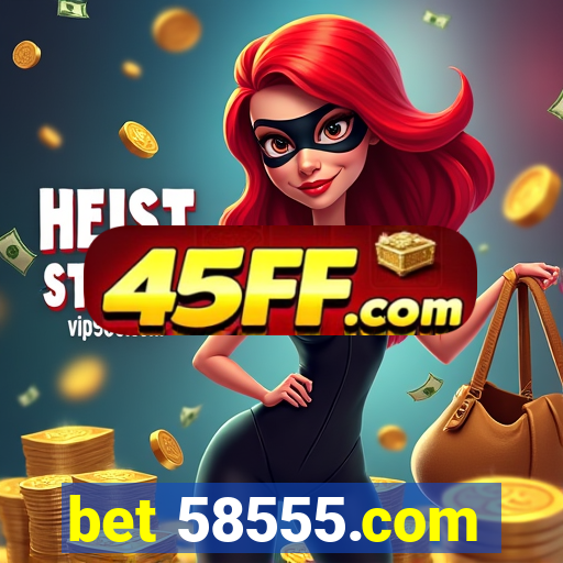 bet 58555.com